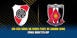 Soi Kèo Bóng Đá River Plate Vs Urawa Reds Cùng annettesherbgarden.com